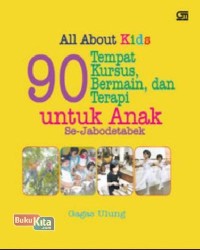 90 Tempat Kursus, Bermain, dan Terapi untuk Anak Se-Jabodetabek : All About Kids