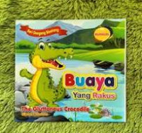 Image of Buaya Yang Rakus (The Gluttonous Crocodile)